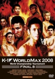 K-1 WORLD MAX 2008World Championship Tournament -FINAL8&FINAL-