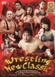Wrestling New Classic ～TAJIRI降臨！～